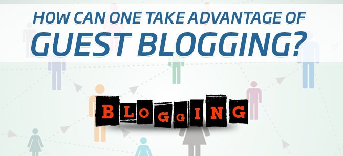 How-can-one-take-advantage-of-guest-blogging-