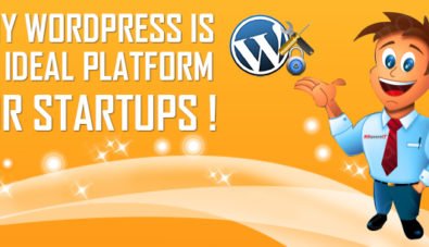 Why WordPress is An Ideal Platform for Startups !!