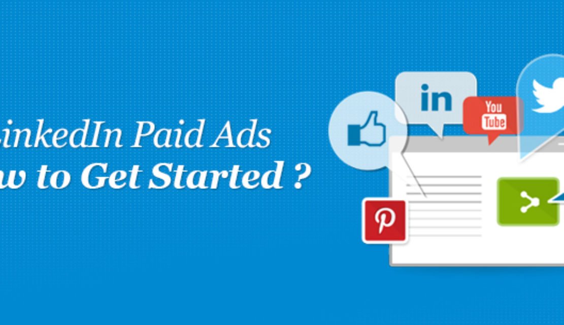 LinkedIn Paid Ads : How to Get Started?