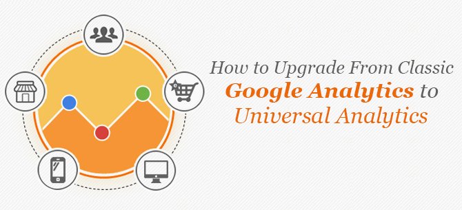 How-to-Upgrade-From-Classic-Google-Analytics-to-Universal-Analytics