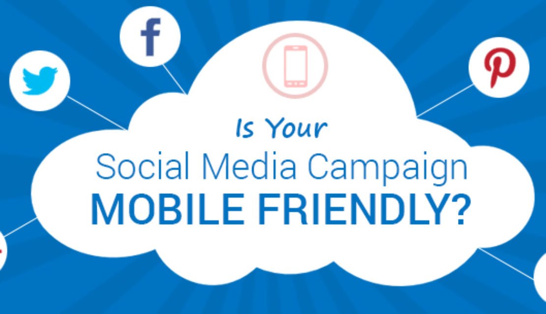 Mobile Social Campaigns- Is Your Social Media Campaign Mobile Friendly?
