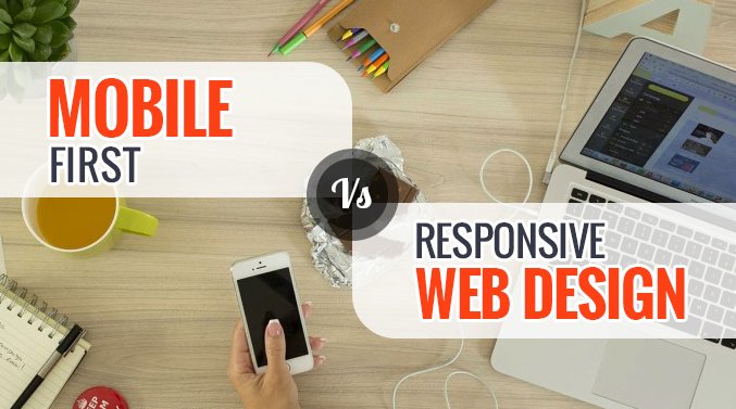 Mobile First Vs. Responsive Web Design