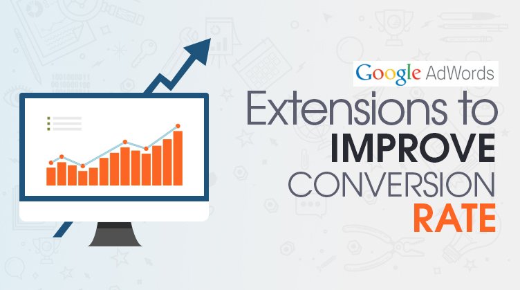 Google-AdWords-Extensions-To-Improve-Your-Conversion-Rate