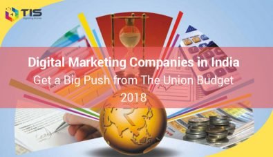 Digital Marketing Companies in India Get a Big Push After Union Budget 2018