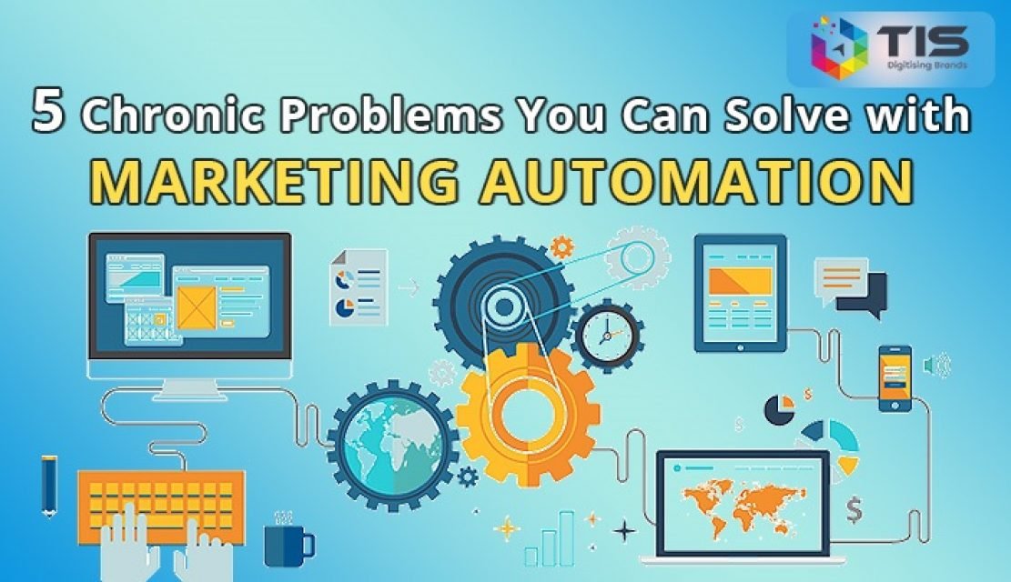 5 Chronic Problems You Can Solve with Marketing Automation